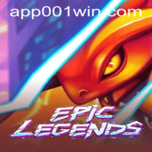 EpicLegends: A Comprehensive Guide to Mastering the Game with 001win